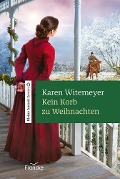 Cover-Bild zum Titel 'Kein Korb zu Weihnachten' von 'Karen Witemeyer'
