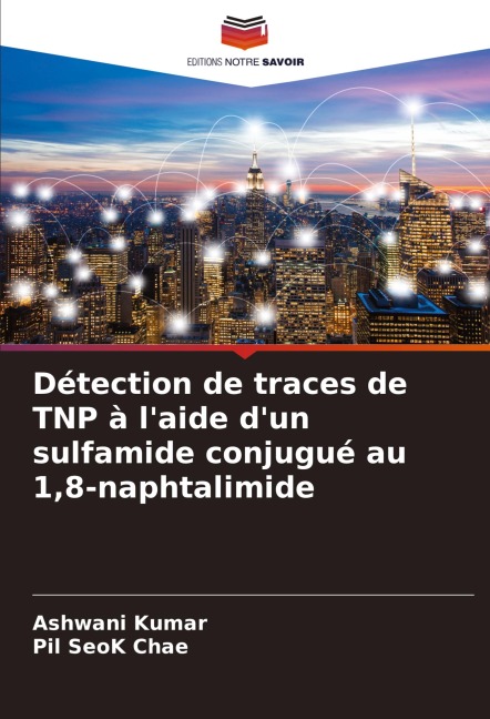 Détection de traces de TNP à l'aide d'un sulfamide conjugué au 1,8-naphtalimide - Ashwani Kumar, Pil Seok Chae