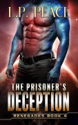 Cover-Bild zum Titel 'The Prisoner's Deception (Renegades, #4)' von 'L. P. Peace'