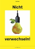 Cover-Bild zum Titel 'Nicht verwechseln' von 'Felix Bork'