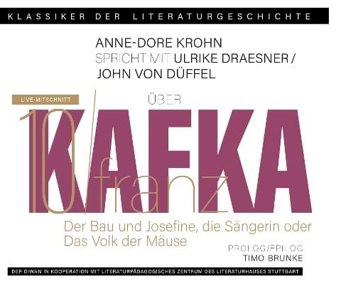 Ein Gespräch über Franz Kafka - Der Bau + Josefine, die Sängerin oder Das Volk der Mäuse - Franz Kafka