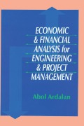 Cover-Bild zum Titel 'Economic and Financial Analysis for Engineering and Project Management' von 'Abol Ardalan'