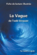 Cover-Bild zum Titel 'Fiche de lecture illustrée - La Vague, de Todd Strasser' von 'Frédéric Lippold'