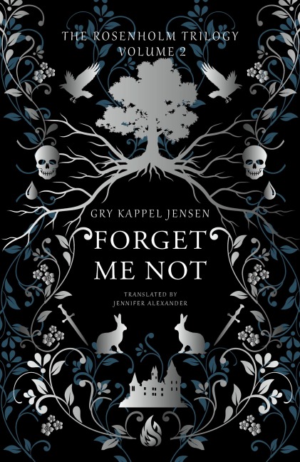 The Rosenholm Trilogy Volume 2: Forget Me Not - Gry Kappel Jensen