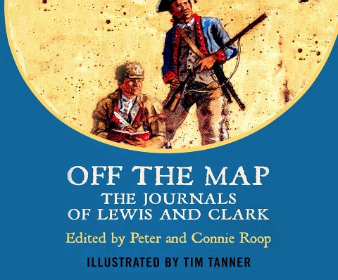 Off the Map: The Journals of Lewis and Clark - Meriwether Lewis, William Clark