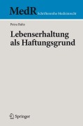Cover-Bild zum Titel 'Lebenserhaltung als Haftungsgrund' von 'Petra Baltz'