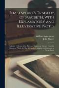Cover-Bild zum Titel 'Shakespeare's Tragedy of Macbeth, With Explanatory and Illustrative Notes; Selected Criticism of the Play; and Numerous Extracts From the History on W' von 'William Shakespeare, John Hunter'