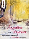 Cover-Bild zum Titel 'Freies Aquarellieren ohne Vorzeichnen' von 'Eckard Funck'
