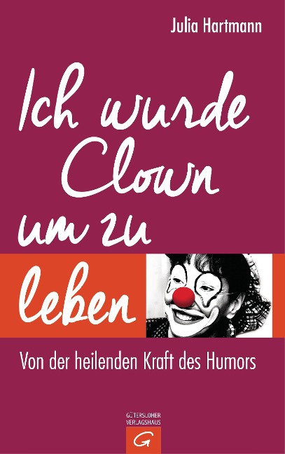 Ich wurde Clown um zu leben - Julia Hartmann