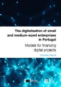 The digitalisation of SMEs in Portugal: Models for financing digital projects - 