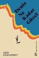 Deniz Ne Kadar Güzel - Yigit Karaahmet