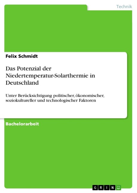 Das Potenzial der Niedertemperatur-Solarthermie in Deutschland - Felix Schmidt