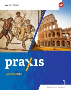 Cover-Bild zum Titel 'Praxis Geschichte 1. Schulbuch. Für Baden-Württemberg' von 'Katja Bienert, Michael Koch'