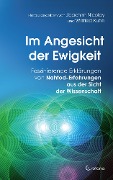 Cover-Bild zum Titel 'Im Angesicht der Ewigkeit: Faszinierende Erklärungen von Nahtod-Erfahrungen aus der Sicht der Wissenschaft' von 'Joachim Nicolay, Wilfried Kuhn'