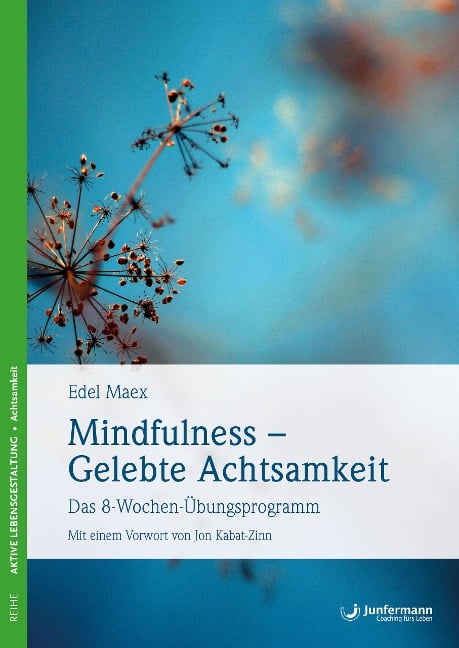 Mindfulness - Gelebte Achtsamkeit - Edel Maex