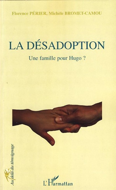 La désadoption - Michèle Bromet-Camou, Florence Perier