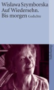 Cover-Bild zum Titel 'Auf Wiedersehen. Bis morgen' von 'Wislawa Szymborska'