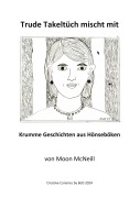 Cover-Bild zum Titel 'Trude Takeltüch mischt mit' von 'Moon McNeill'