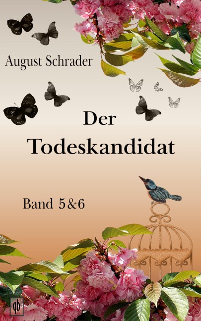 Der Todeskandidat / Band 5 & 6 - August Schrader