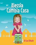 Alessia Cambia Casa - Lou Silluzio