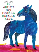 Cover-Bild zum Titel 'El Artista Que Pintó Un Caballo Azul' von 'Eric Carle'