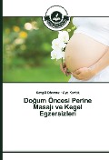 Cover-Bild zum Titel 'Do¿um Öncesi Perine Masaj¿ ve Kegel Egzersizleri' von 'Sevgül Dönmez, Oya Kavlak'