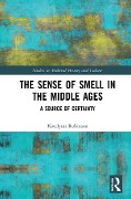 Cover-Bild zum Titel 'The Sense of Smell in the Middle Ages' von 'Katelynn Robinson'