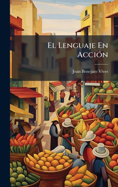 El Lenguaje En AcciÃ3n - Joan Benejam Vives