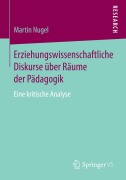 Cover-Bild zum Titel 'Erziehungswissenschaftliche Diskurse über Räume der Pädagogik' von 'Martin Nugel'