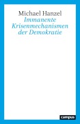 Cover-Bild zum Titel 'Immanente Krisenmechanismen der Demokratie' von 'Michael Hanzel'