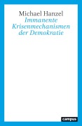 Cover-Bild zum Titel 'Immanente Krisenmechanismen der Demokratie' von 'Michael Hanzel'