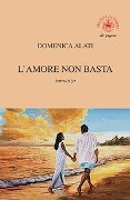 Cover-Bild zum Titel 'L' amore non basta' von 'Domenica Alati'