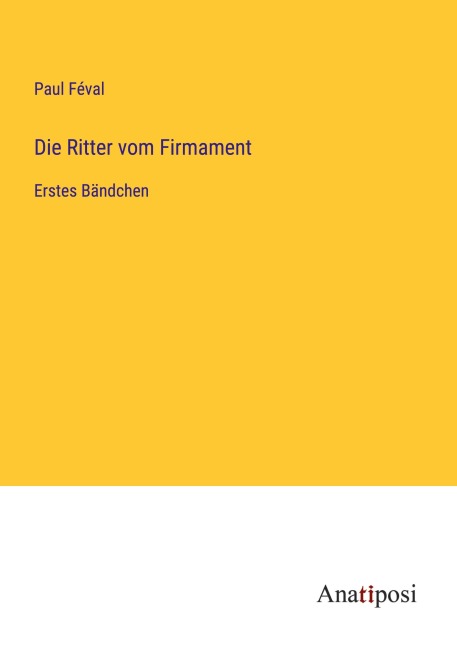 Die Ritter vom Firmament - Paul Féval