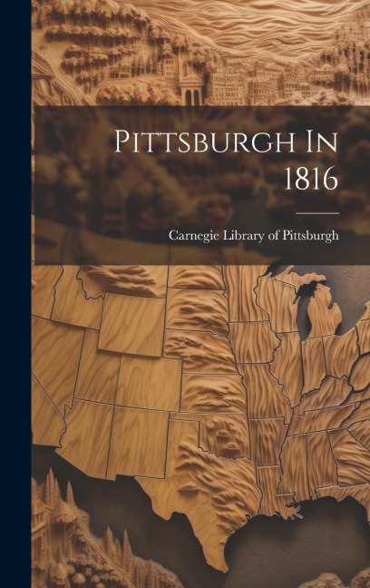 Pittsburgh In 1816 - 