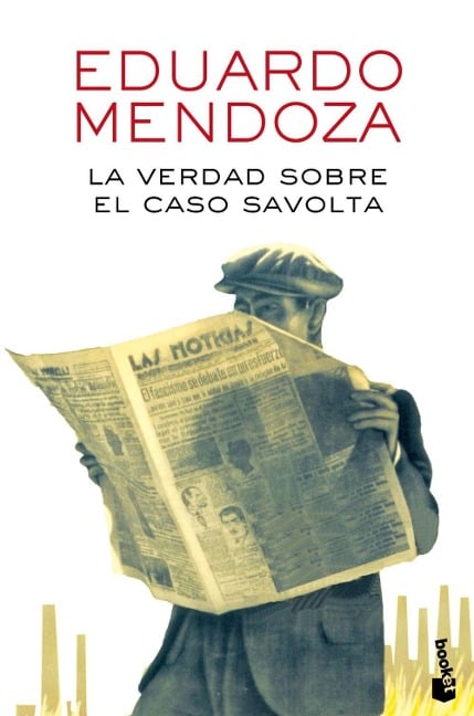 La verdad sobre el caso Savolta - Eduardo Mendoza