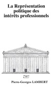 Cover-Bild zum Titel 'La Représentation politique des intérêts professionnels' von 'Pierre-Georges Lambert'
