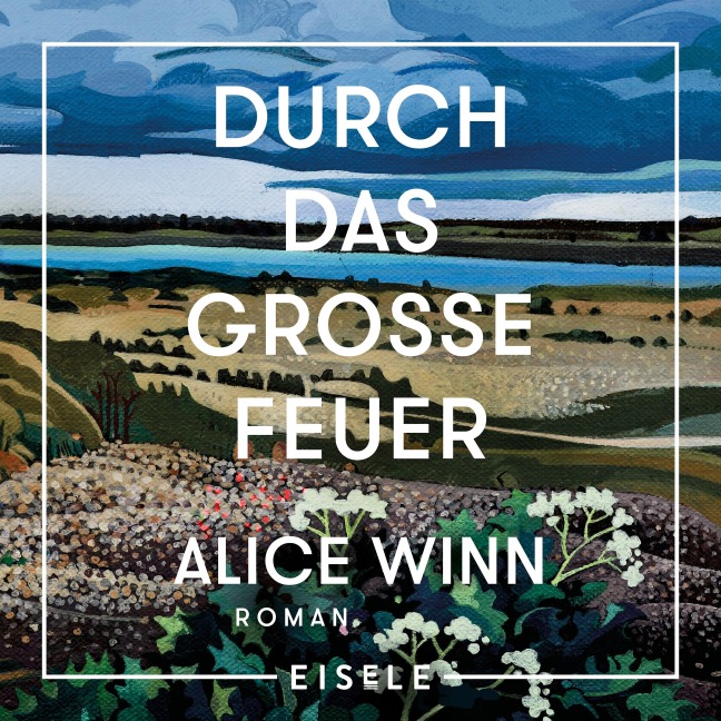 Durch das große Feuer - Alice Winn