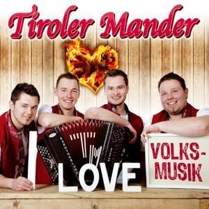 I Love Volksmusik - Tiroler Mander