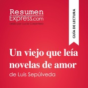 Cover-Bild zum Titel 'Un viejo que leía novelas de amor de Luis Sepúlveda (Guía de lectura)' von 'Resumenexpress'