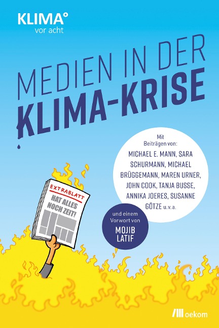 Medien in der Klima-Krise - Michael E. Mann, Sara Schurmann, Michael Brüggemann, Maren Urner, John Cook