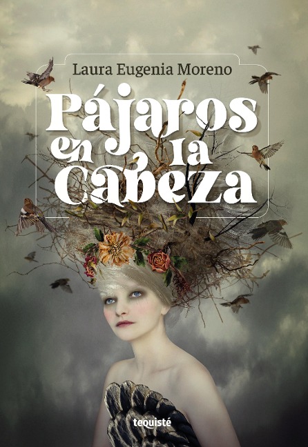 Pájaros en la cabeza - Laura Eugenia Moreno