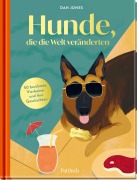 Hunde, die die Welt veränderten - Dan Jones