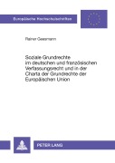 Cover-Bild zum Titel 'Soziale Grundrechte im deutschen und französischen Verfassungsrecht und in der Charta der Grundrechte der Europäischen Union' von 'Rainer Geesmann'