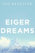 Cover-Bild zum Titel 'Eiger Dreams' von 'Jon Krakauer'