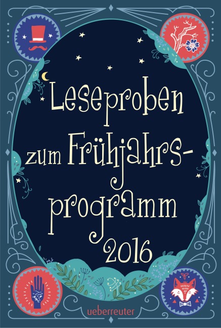 Ueberreuter Lesebuch Kinder- und Jugendbuch Frühjahr 2016 - Carolin Philipps, Wolfgang Hohlbein, Ina Rometsch, Gina Mayer, Jens Schumacher