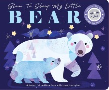 Cover-Bild zum Titel 'Glow to Sleep My Little Bear' von 'Rebecca Weerasekera'