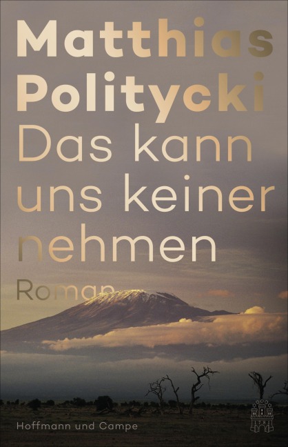 Das kann uns keiner nehmen - Matthias Politycki