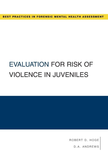 Evaluation for Risk of Violence in Juveniles - Robert D. Hoge, D. A. Andrews