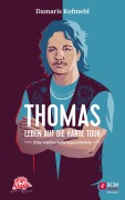 Cover-Bild zum Titel 'Thomas - Leben auf die harte Tour' von 'Damaris Kofmehl'