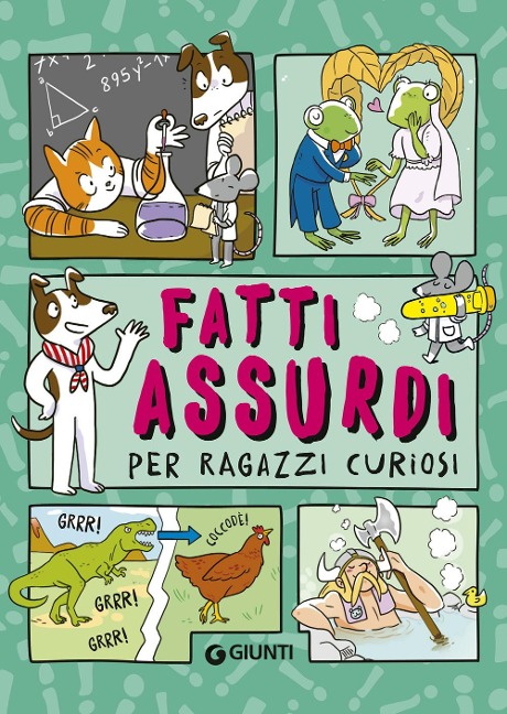 Fatti assurdi per ragazzi curiosi - 